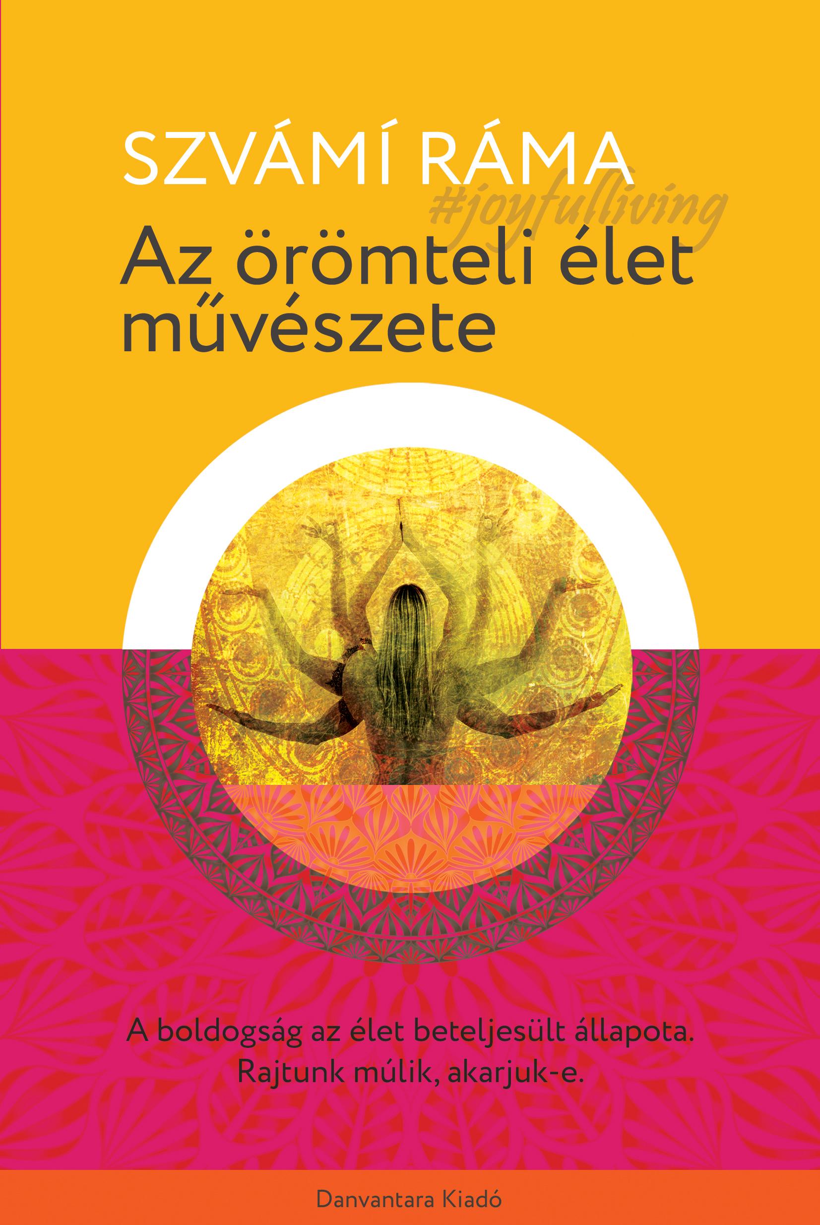 Szvámí Ráma - Az örömteli élet művészete