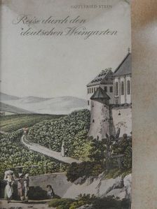 Gottfried Stein - Reise durch den deutschen Weingarten [antikvár]