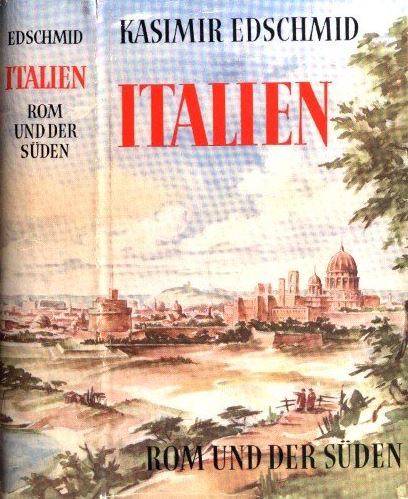 KASIMIR EDSCHMID - Italien [antikvár]
