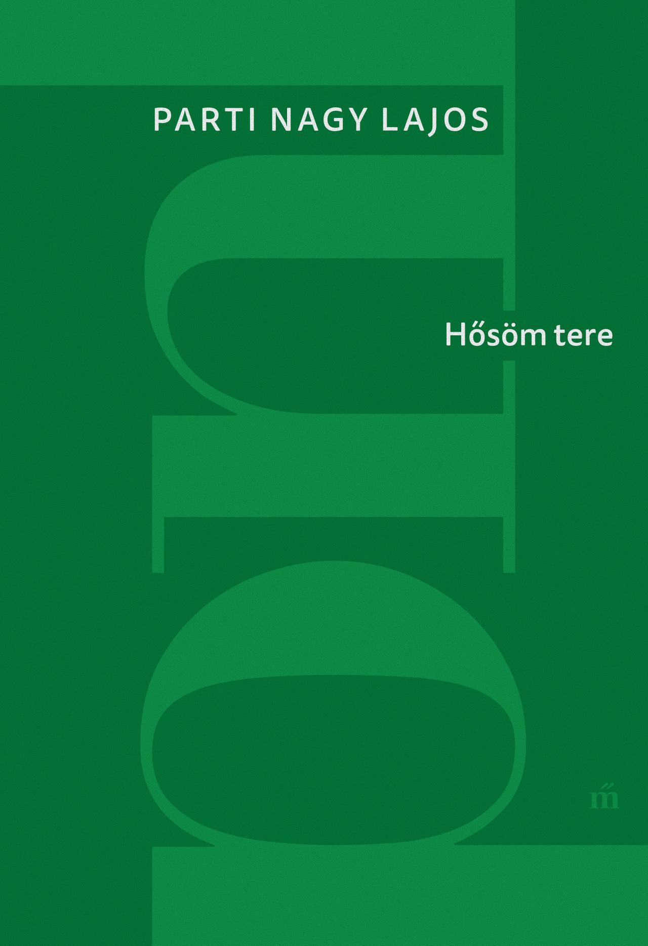 Parti Nagy Lajos - Hősöm tere