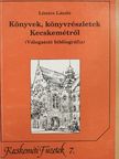Lisztes László - Könyvek, könyvrészletek Kecskemétről [antikvár]