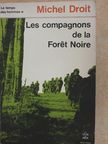 Michel Droit - Les compagnons de la Foret-Noire [antikvár]