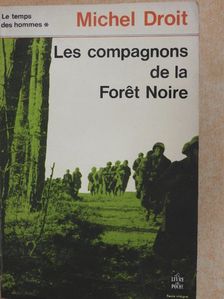 Michel Droit - Les compagnons de la Foret-Noire [antikvár]
