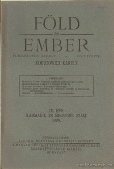 Kogutowicz Károly - Föld és ember 1929. IX. évf. 3-4. szám [antikvár]