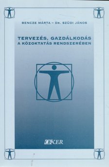 Bencze Márta, Dr. Szüdi János - Tervezés, gazdálkodás a közoktatás rendszerében [antikvár]