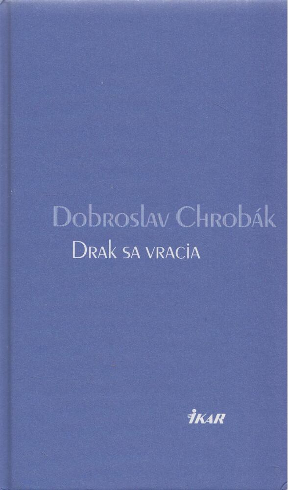 Dobroslav Chrobák - Drak sa vracia [antikvár]