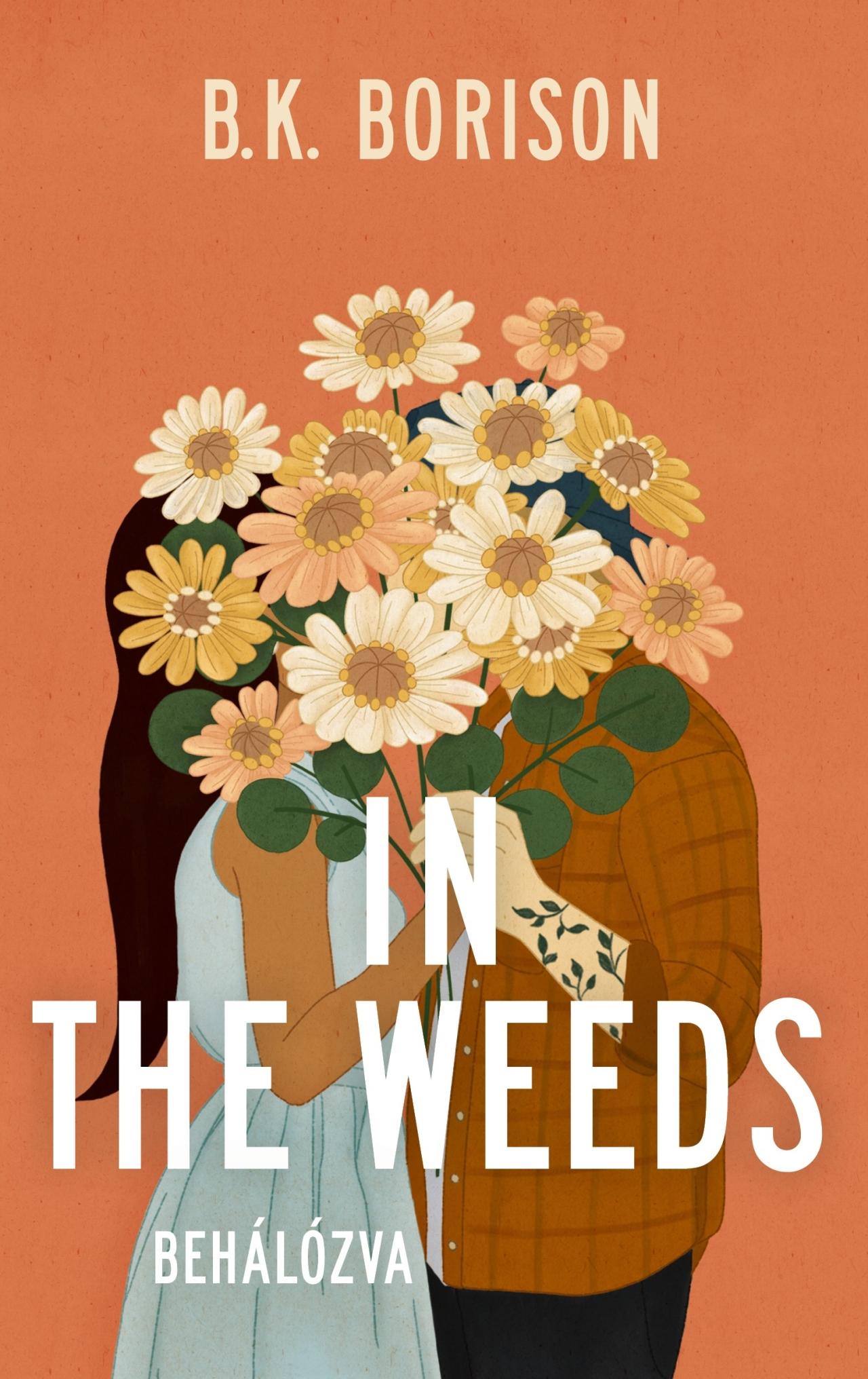 B.K. Borison - In the Weeds - Behálózva