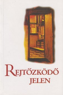 Tausz Katalin, Várnai Györgyi - Rejtőzködő jelen [antikvár]