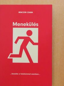 Benczúr Csaba - Menekülés [antikvár]