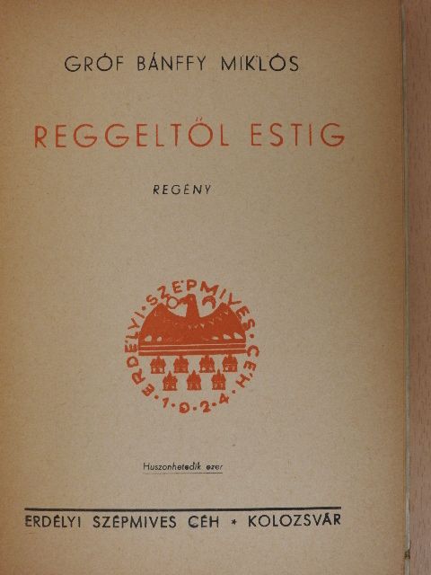 Bánffy Miklós - Reggeltől estig [antikvár]