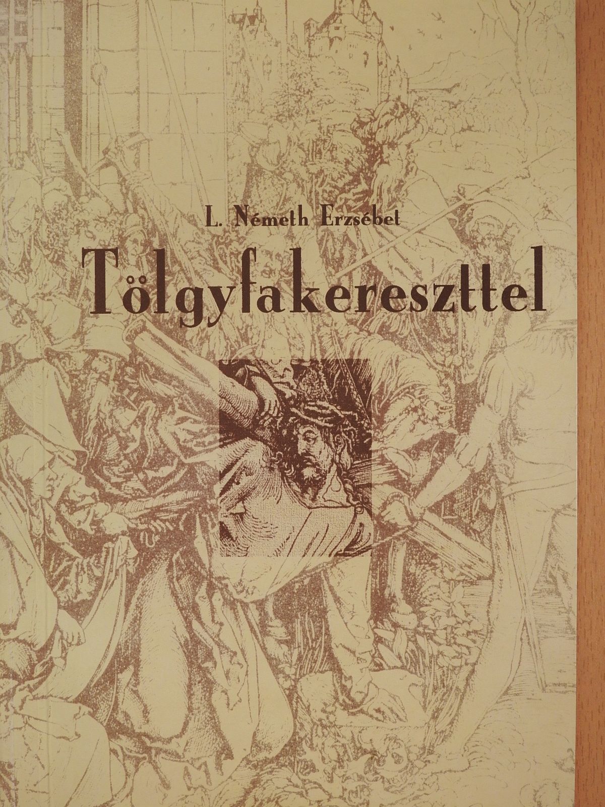 L. Németh Erzsébet - Tölgyfakereszttel (dedikált példány) [antikvár]