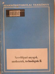 József Pál - Szerelőipari anyagok, szerkezetek, technológiák II. [antikvár]