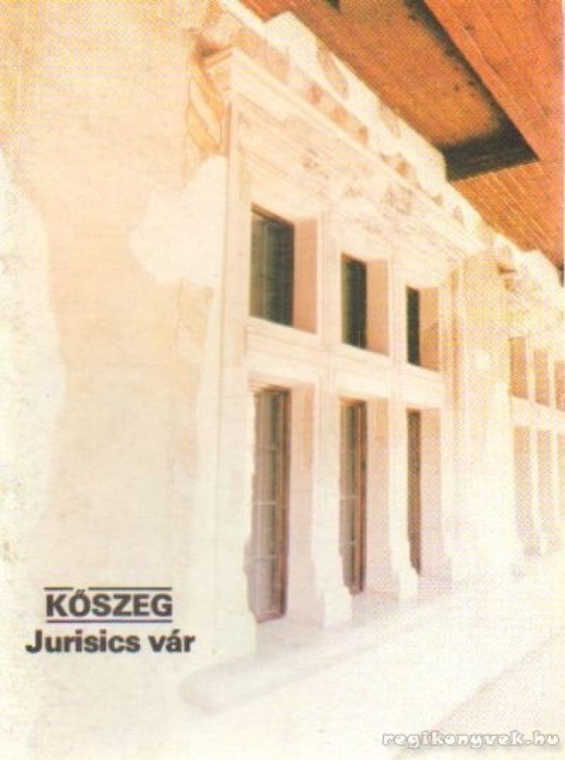Dercsényi Balázs - Kőszeg - Jurisics vár [antikvár]