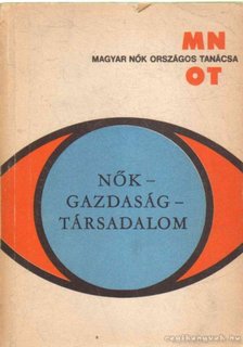 Nők - gazdaság - társadalom [antikvár]