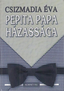 CSIZMADIA ÉVA - Pepita papa házassága [antikvár]