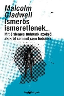 Malcolm Gladwell - Ismerős ismeretlenek [antikvár]