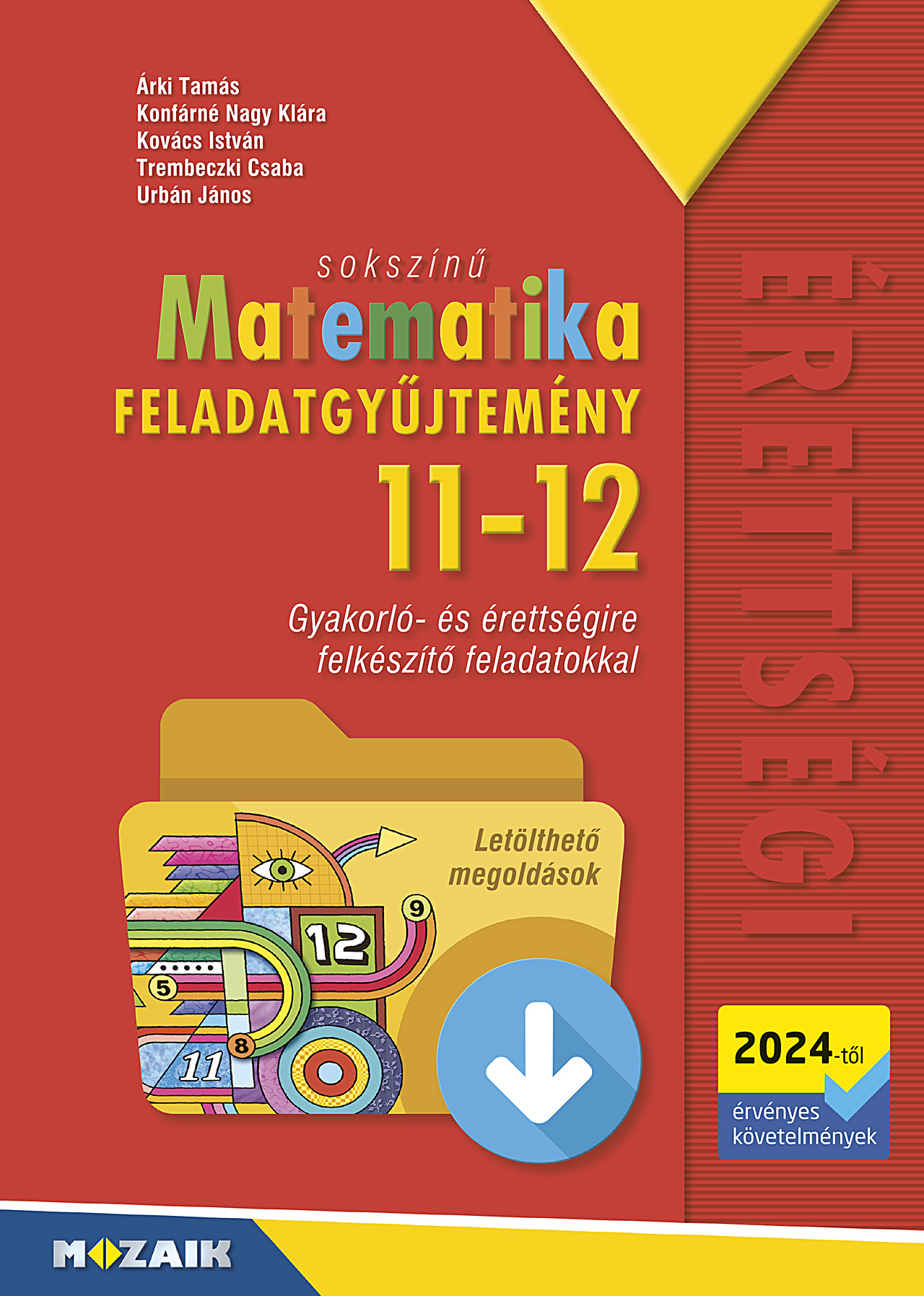 Árki Tamás, Konfárné Nagy Klára, Kovács István, Trembeczki Csaba, Dr. Urbán János - Sokszínű matematika - Feladatgyűjtemény 11-12. osztály (2024-től érv. köv., MS-3362)