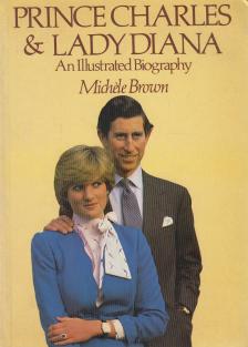 Brown, Michele - Prince Charles & Lady Diana [antikvár]