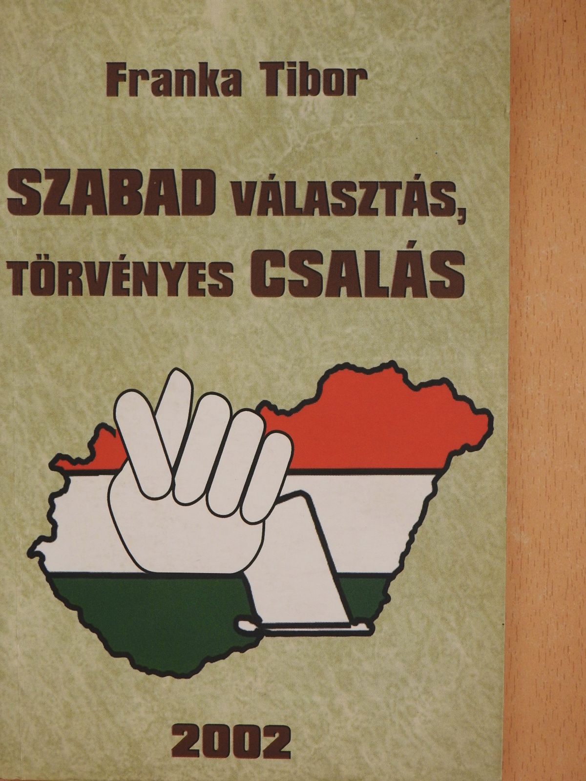 Franka Tibor - Szabad választás, törvényes csalás (dedikált példány) [antikvár]