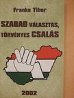 Franka Tibor - Szabad választás, törvényes csalás (dedikált példány) [antikvár]