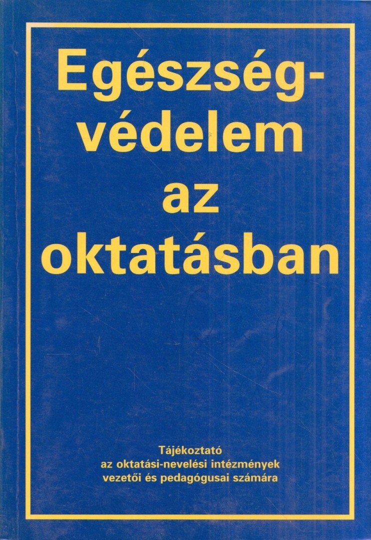 Aszmann Anna - Egészségvédelem az oktatásban [antikvár]