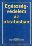 Aszmann Anna - Egészségvédelem az oktatásban [antikvár]