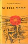 Dumbadze, Nodar - Ne félj, mama! [antikvár]