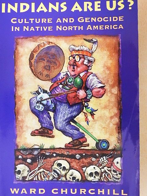 Ward Churchill - Indians are us? [antikvár]