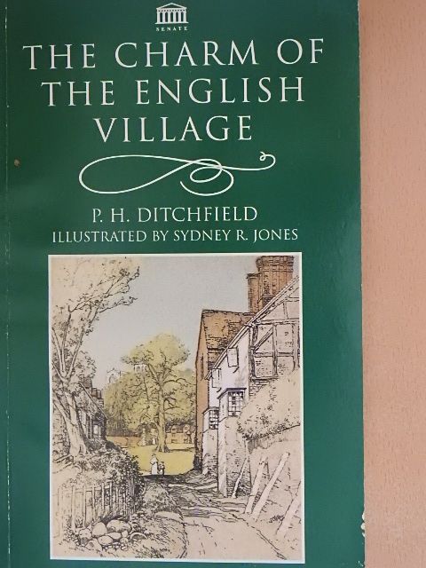 P. H. Ditchfield - The Charm of the English Village [antikvár]