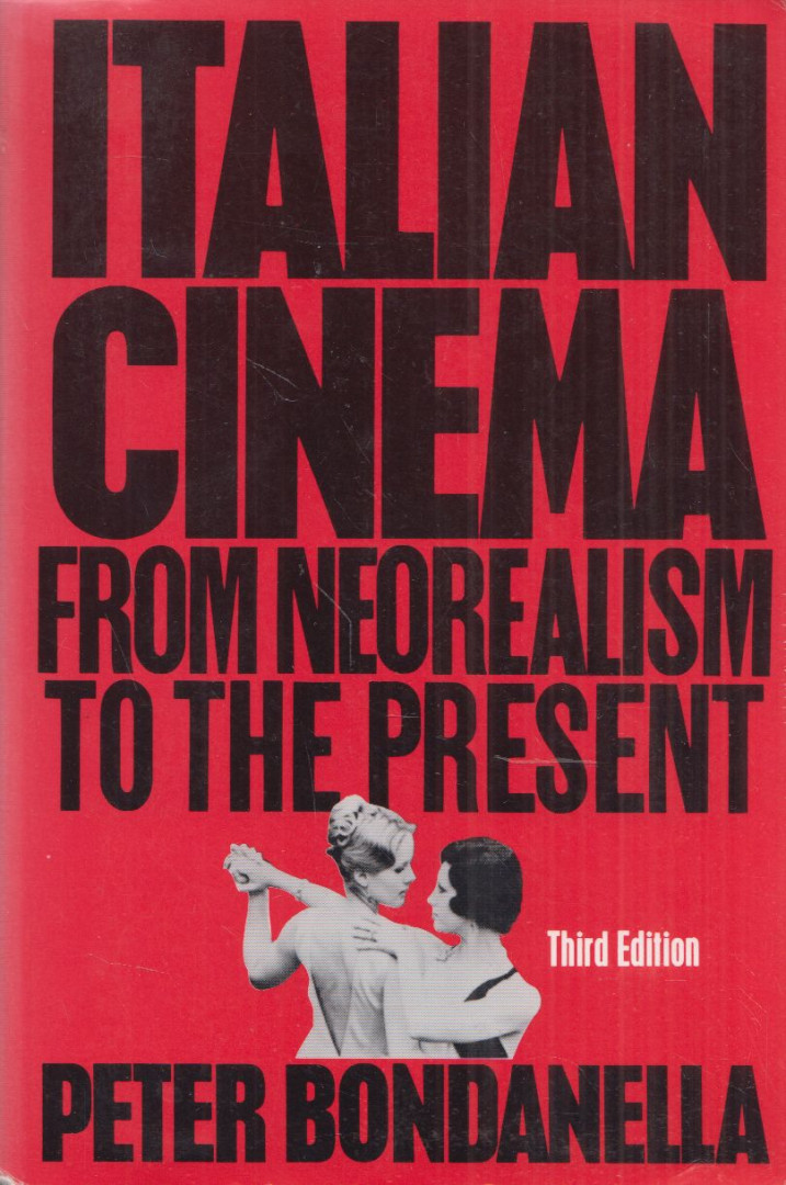 Peter Bondanella - Italian Cinema: From Neorealism to the Present [antikvár]