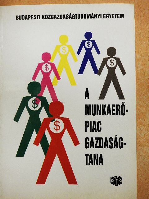 Galasi Péter - A munkaerőpiac gazdaságtana [antikvár]