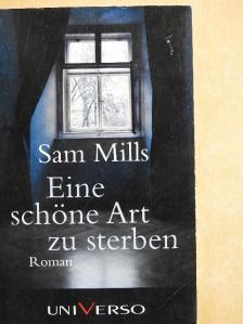 Sam Mills - Eine schöne Art zu sterben [antikvár]