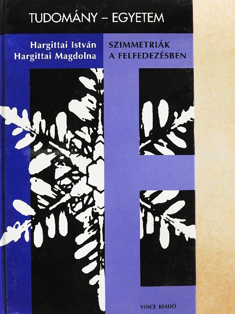 Hargittai István - Szimmetriák a felfedezésben [antikvár]