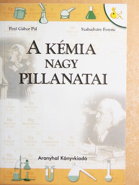Pető Gábor Pál - A kémia nagy pillanatai [antikvár]