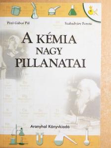 Pető Gábor Pál - A kémia nagy pillanatai [antikvár]