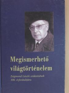 Balogh András - Megismerhető világtörténelem [antikvár]
