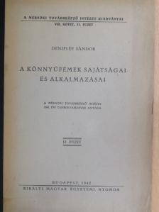 Deniflée Sándor - A könnyűfémek sajátságai és alkalmazásai [antikvár]