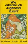Betz, Gerd - Wie erkenne ich Jugendstilkunst? [antikvár]