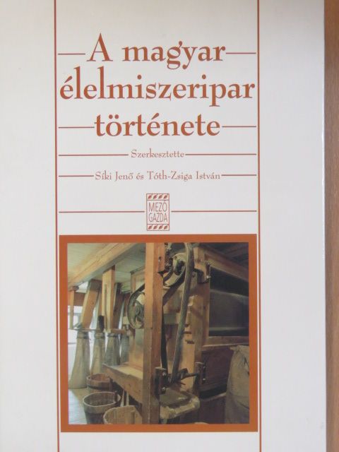 Berszán Gábor - A magyar élelmiszeripar története [antikvár]