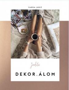 Varga Judit - Dekor.álom [antikvár]