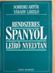 Sobieski Artur - Rendszeres spanyol leíró nyelvtan [antikvár]