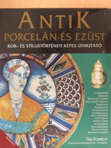 Tim Forrest - Antik porcelán és ezüst [antikvár]