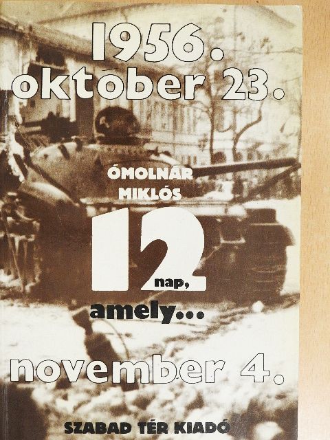 Ómolnár Miklós - 12 nap, amely... [antikvár]