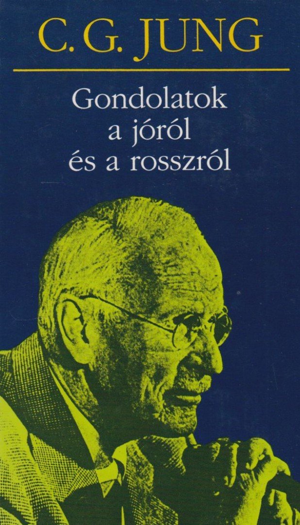 Carl Gustav Jung - Gondolatok a jóról és a rosszról [antikvár]