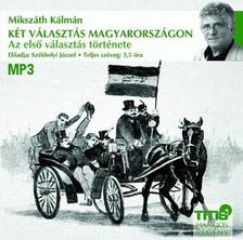 Mikszáth Kálmán - Két választás Magyarországon - Az első választás története