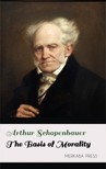 Arthur Schopenhauer - The Basis of Morality [eKönyv: epub, mobi]