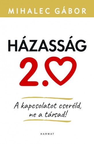 MIHALEC GÁBOR - Házasság 2.0 [eKönyv: epub, mobi]