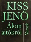 Kiss Jenő - Álom ajtókról [antikvár]