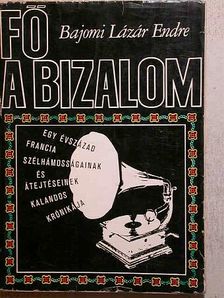 Bajomi Lázár Endre - Fő a bizalom [antikvár]