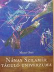 Mezei Ottó - Nánay Szilamér táguló univerzuma [antikvár]